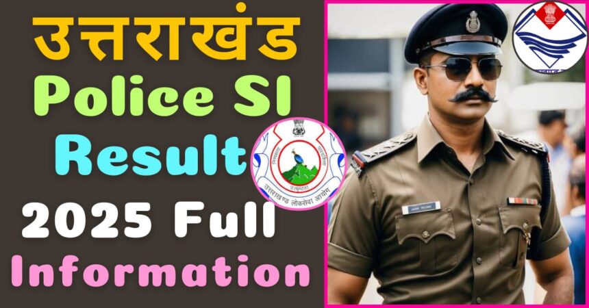 Uttarakhand Police SI Result 2025