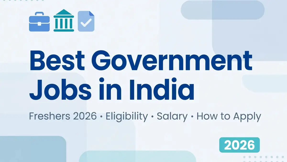 Read more about the article Best Government Jobs in India for Freshers in 2026: Eligibility, Salary and How to Apply