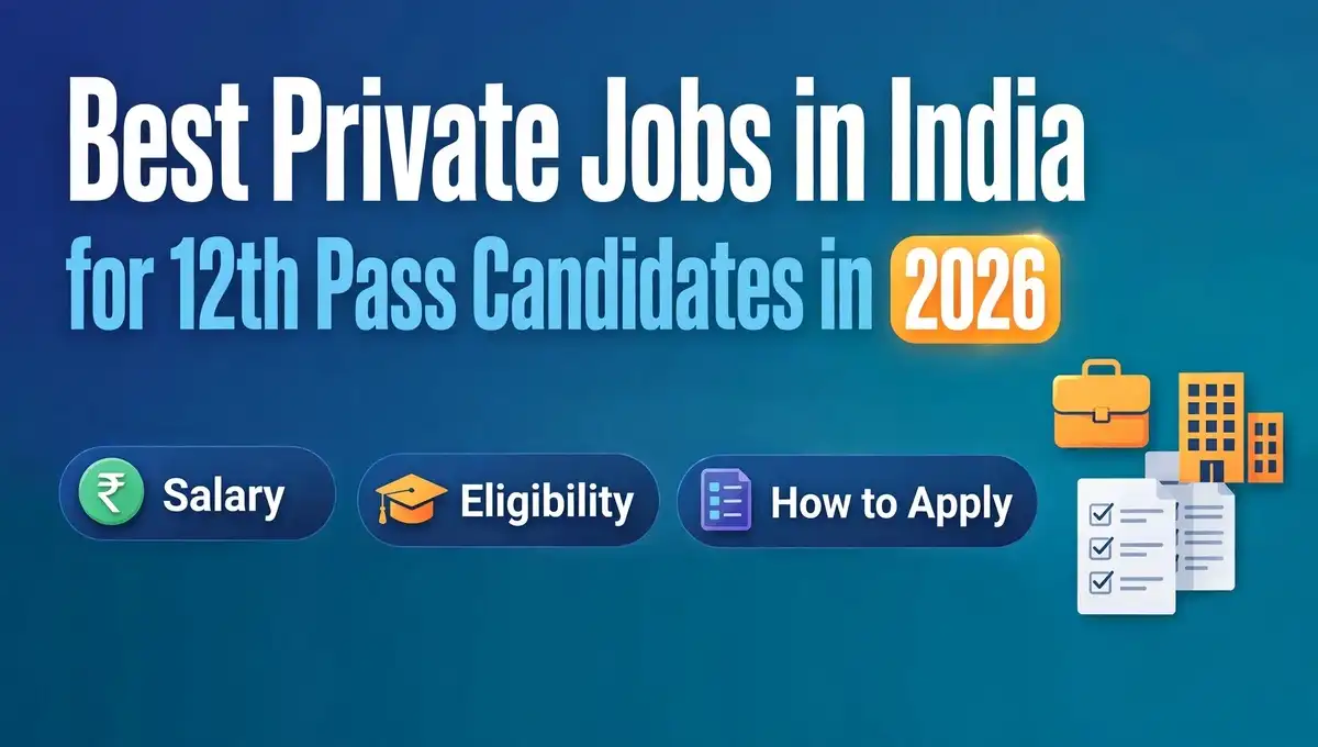 Read more about the article Best Private Jobs in India for 12th Pass Candidates in 2026: Salary, Eligibility and How to Apply